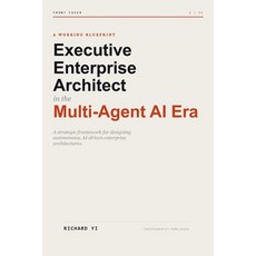 (英文圖書)Executive Enterprise Architect in the Multi-Agent AI Era: A Strategic Framework... 平裝版, Independently Published, 英文