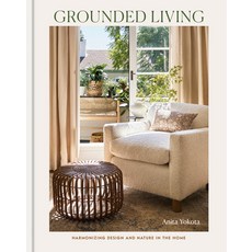 (영문도서)Grounded Living: Harmonizing Design and Nature in the Home Hardcover, Clarkson Potter Publishers, English, 9798217033829