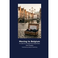 (영문도서)Moving to Belgium Paperback, Ephyia Publishing, English, 9798256032784