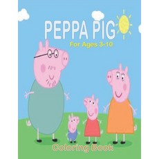 PEPPA PIG For Ages 3-10 Coloring Book: Fun Gift For Everyone Who Loves This Hedgehog With Lots Of Co... Paperback, Independently Published, English, 9798720182052