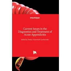(영문도서) Current Issues in the Diagnostics and Treatment of Acute Appendicitis Hardcover, Intechopen, English, 9781789232967