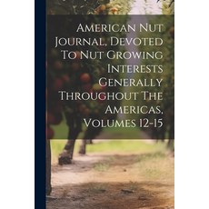 (영문도서) American Nut Journal Devoted To Nut Growing Interests Generally Throughout The Americas Vol... Paperback, Legare Street Press, English, 9781022548077