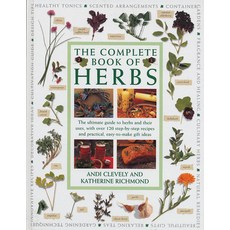 Complete Book of Herbs: The Ultimate Guide to Herbs and Their Uses with Over 120 Step-By-Step Recip... Paperback, Southwater Publishing, English, 9781840388343