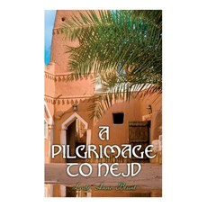(영문도서) A Pilgrimage to Nejd: A Visit to the Court of the Arab Emir and Our Persian Campaign (Vol. 1&2) Paperback, E-Artnow, English, 9788027343638