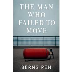 (영문도서)The Man Who Failed to Move Paperback, Bernspen, English, 9798232795832
