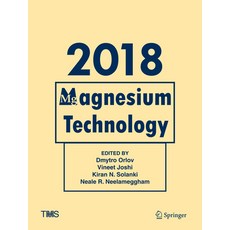 (영문도서)Magnesium Technology 2018 Hardcover, Springer, English, 9783319723310