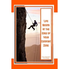 (영문도서) Life Begins at the Edge of Your Comfort Zone: Time to Take Control of Your Destiny Paperback, Independently Published, English, 9798858348757