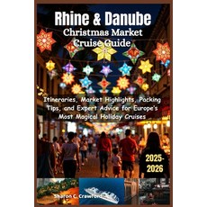(英文圖書)Rhine & Danube Christmas Market Cruise Guide 2025-2026: Itineraries Market High... 平裝版, Independently Published, 英文