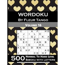 Wordoku by Fleur Tango Volume 16; 500 Normal to hard level sudoku with letters: Sudoku variant with ... Paperback, Independently Published