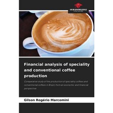 (영문도서)Financial analysis of speciality and conventional coffee production Paperback, Our Knowledge Publishing, English, 9786203894356