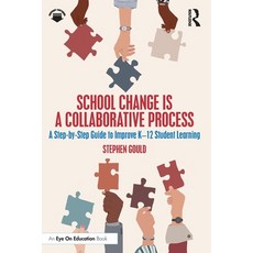 (영문도서)School Change is a Collaborative Process: A Step-by-Step Guide to Improve K-12 S... Paperback, Routledge, English, 9781041142942