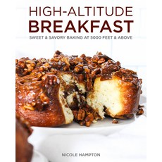 High-Altitude Breakfast: Sweet & Savory Baking at 5000 Feet and Above Paperback, West Margin Press, English, 9781513289540