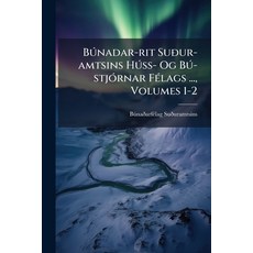 (英文書籍)Búnadar-rit Suður-amtsins Húss- Og Bú-stjórnar Félags ... Volumes 1-2 平裝版, Nabu Press, 英文