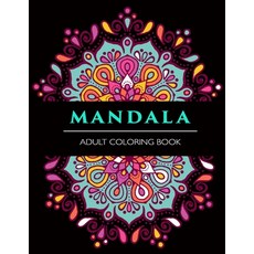 Mandala Adult Coloring Book: Mystical Mandala Coloring Book - Beautiful Mandalas Designed to Soothe ... Paperback, Independently Published
