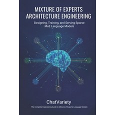 (英文圖書)Mixture of Experts Architecture Engineering: Designing Training and Serving Sp... 平裝版, Independently Published, 英文, 平裝本