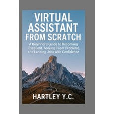 (英文圖書)Virtual Assistant from Scratch: A Beginner's Guide to Becoming Excellent Solvin... 平裝版, Independently Published, 英文