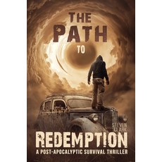 The Path to Redemption: A Post-Apocalyptic Survival Thriller Paperback, Independently Published, English, 9798563074194