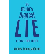 The World's Biggest Lie: A Trial for Truth Paperback, Tellwell Talent