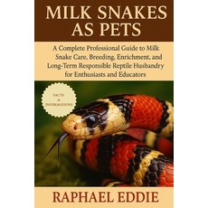 (영문도서)Milk Snakes as Pets: A Complete Professional Guide to Milk Snake Care Breeding ... Paperback, Independently Published, English, 9798267088114