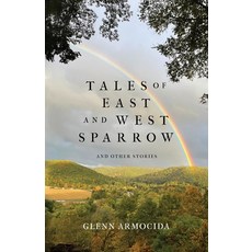 (영문도서)Tales of East and West Sparrow and Other Stories Paperback, Atmosphere Press, English, 9798891328297