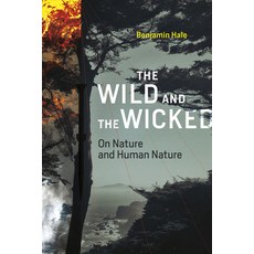 (영문도서) The Wild and the Wicked: On Nature and Human Nature Paperback, MIT Press, English, 9780262551267
