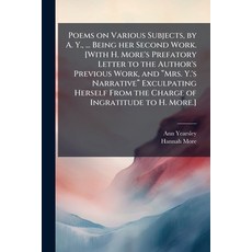 (영문도서)Poems on Various Subjects by A. Y. ... Being her Second Work. [With H. More's... Paperback, Scholar's Choice, English, 9781298018854