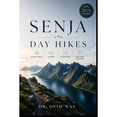 (영문도서)Senja Day Hikes: Scenic Trails Fjords Viewpoints & Easy Trip Planning Paperback, Independently Published, English, 9798189038112