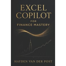 (英文圖書)Excel Copilot for Finance Mastery: AI-Driven Modeling Forecasting & Automation... 平裝版, Independently Published, 英文