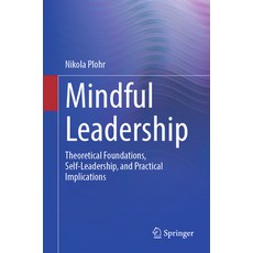 (英文圖書)Mindful Leadership: Theoretical Foundations Self-Leadership and Practical Impli... 平裝版, Springer, 英文