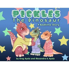 (영문도서)Pickles The Dinosaur A Bedtime Story Paperback, Texgerm Investments LLC, English, 9798999567901