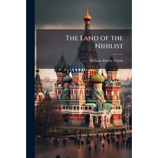 (英文圖書)The Land of the Nihilist: Russia: Its People Its Palaces Its Politics. a Narra... 平裝版, Nabu Press, 英文