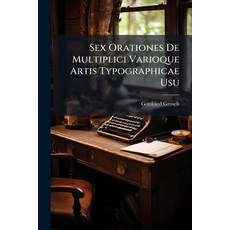 (영문도서)Sex Orationes De Multiplici Varioque Artis Typographicae Usu Paperback, Hutson Street Press, English, 9781024798036