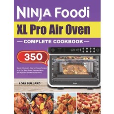Ninja Foodi XL Pro Air Oven Complete Cookbook: Quick Delicious & Easy-to-Prepare Recipes to Air Fry... Hardcover, Felix Madison, English, 9781801215152
