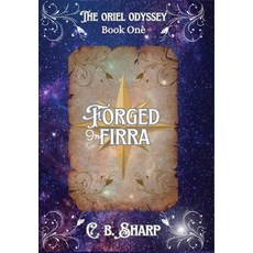 (영문도서)Forged in Firra Hardcover, C. B. Sharp Publishing, English, 9781069748515