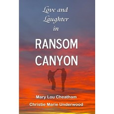 (영문도서)Love and Laughter in Ransom Canyon Paperback, Independently Published, English, 9798243429993