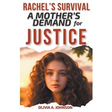 (영문도서) Rachel's Survival: A Mother's Demand for Justice Paperback, Olivia A. Johnson, English, 9798224519033