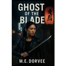 (영문도서)Ghost of the Blade Paperback, Independently Published, English, 9798283065205