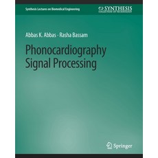 (영문도서) Phonocardiography Signal Processing Paperback, Springer, English, 9783031005091