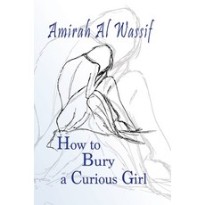 (영문도서) How to Bury a Curious Girl Paperback, Bedazzled Ink Publishing Co..., English, 9781949290813