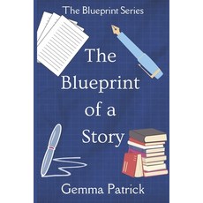 (영문도서) The Blueprint of a Story Paperback, Independently Published, English, 9798332396076