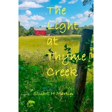 (英文圖書)The Light at Thyme Creek 平裝版, Independently Published, 英文