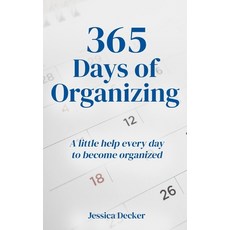365 Days of Organizing: A little help every day to become organized Paperback, Bowker Identifier, English, 9781735654201