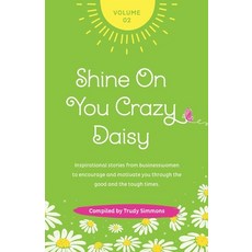 (영문도서) Shine on You Crazy Daisy - Volume 2 Paperback, Daisy Chain Group Internati..., English, 9781739914820
