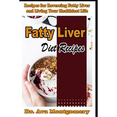 (영문도서) Fatty Liver Diet Recipes Recipes for Reversing Fatty Liver and Living Your Heal... Paperback, Independently Published, English, 9798303682221