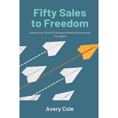 (英文圖書)Fifty Sales to Freedom: Earning Your First 50 Customers When No One Knows Your Name 平裝版, Mindful Pages, 英文