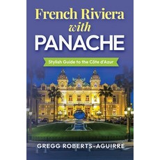 (英文書)French Riviera with Panache： Stylish Guide to the Côte d'Azur 平裝版, 獨立出版, 英文
