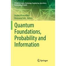 (영문도서) Quantum Foundations Probability and Information Paperback, Springer, English, 9783030091163