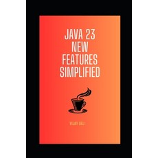 (영문도서) Java 23 New Features Simplified Paperback, Independently Published, English, 9798301480201