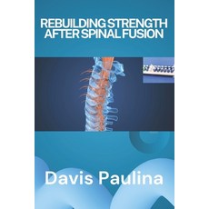 (英文圖書)Rebuilding Strength After Spinal Fusion 平裝版, Independently Published, 英文