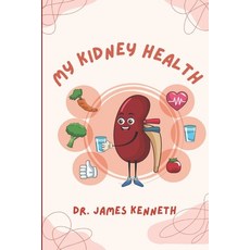 (영문도서) My kidney health: Managing polycystic and chronic kidney disease Paperback, Independently Published, English, 9798325503351